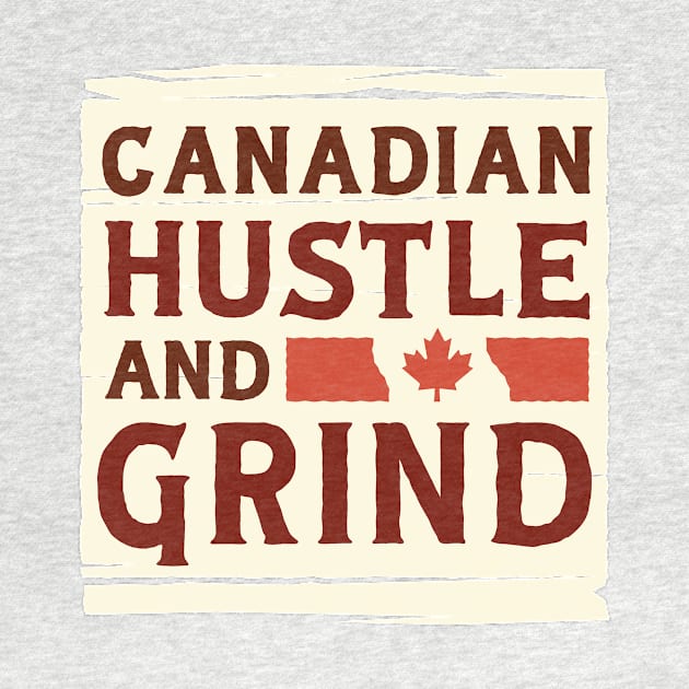 Canadian Hustle P R t shirt by LindenDesigns